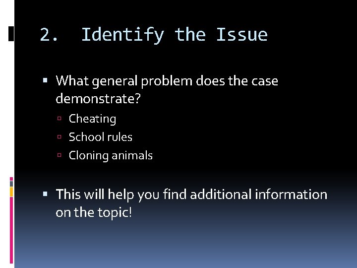 2. Identify the Issue What general problem does the case demonstrate? Cheating School rules