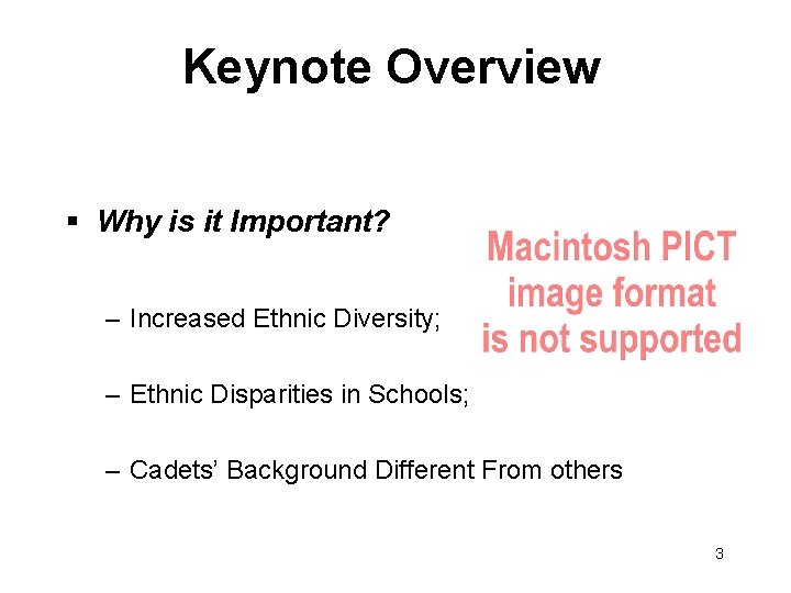Keynote Overview § Why is it Important? – Increased Ethnic Diversity; – Ethnic Disparities