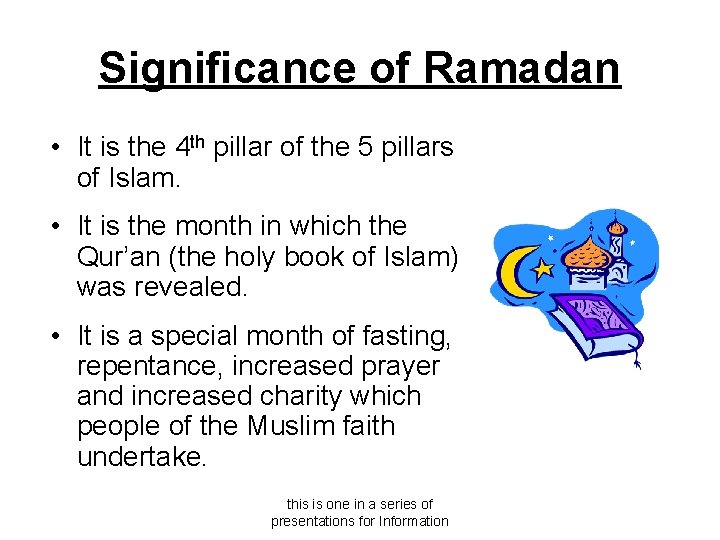 Significance of Ramadan • It is the 4 th pillar of the 5 pillars