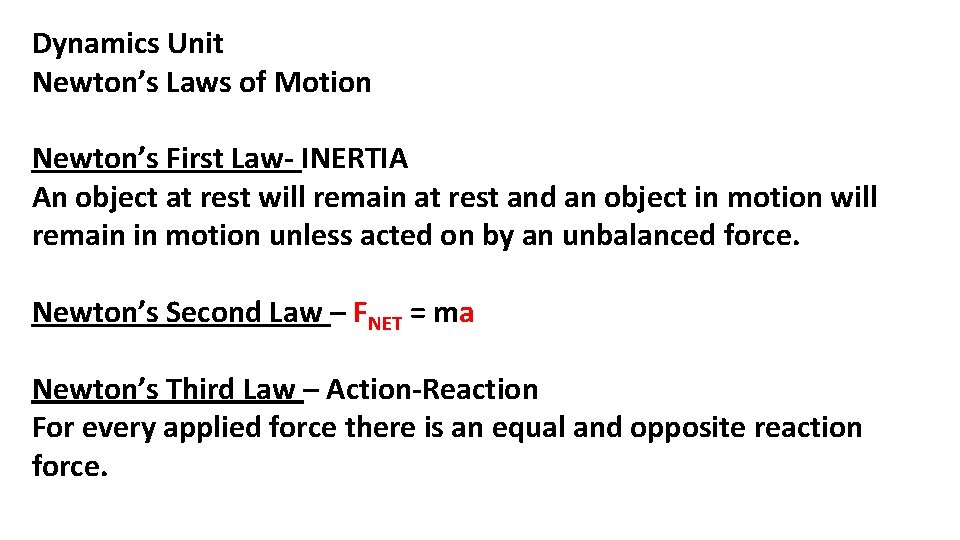 Dynamics Unit Newton’s Laws of Motion Newton’s First Law- INERTIA An object at rest Dynamics Unit Newton’s Laws of Motion Newton’s First Law- INERTIA An object at rest