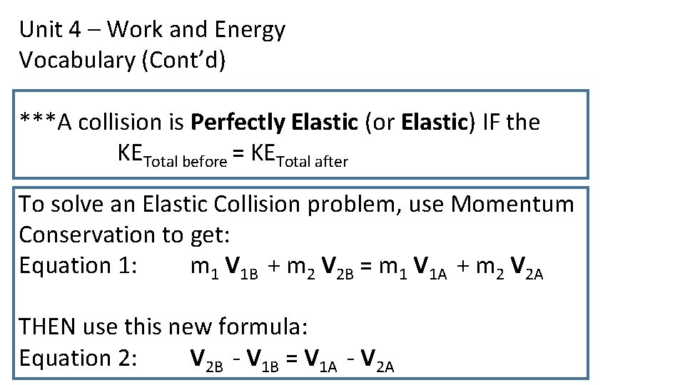 Unit 4 – Work and Energy Vocabulary (Cont’d) ***A collision is Perfectly Elastic (or Unit 4 – Work and Energy Vocabulary (Cont’d) ***A collision is Perfectly Elastic (or
