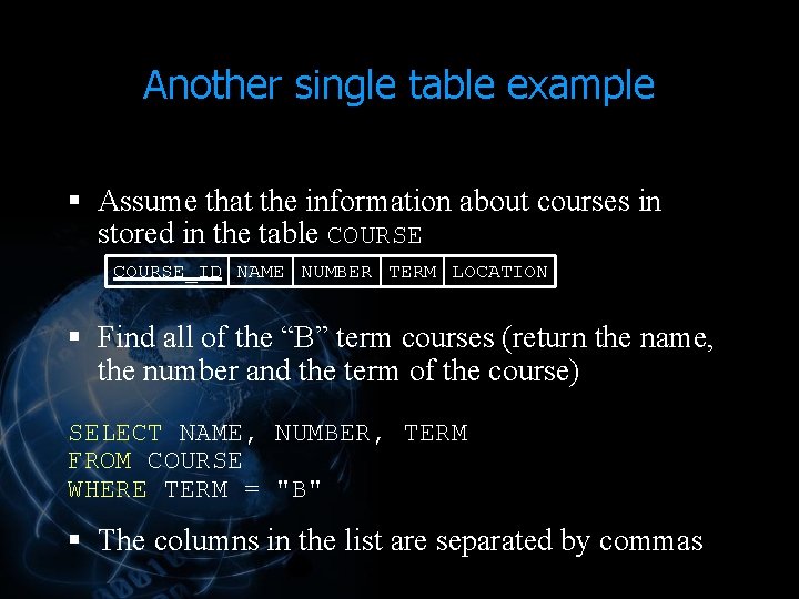 Another single table example § Assume that the information about courses in stored in Another single table example § Assume that the information about courses in stored in