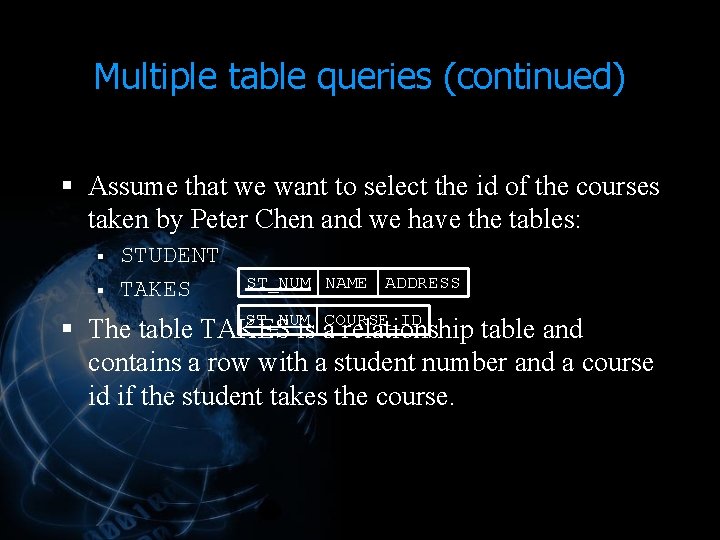 Multiple table queries (continued) § Assume that we want to select the id of Multiple table queries (continued) § Assume that we want to select the id of