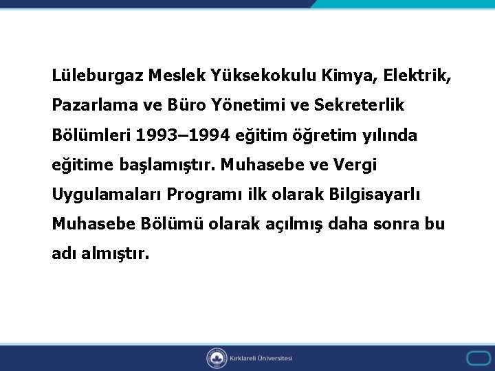 Lüleburgaz Meslek Yüksekokulu Kimya, Elektrik, Pazarlama ve Büro Yönetimi ve Sekreterlik Bölümleri 1993– 1994