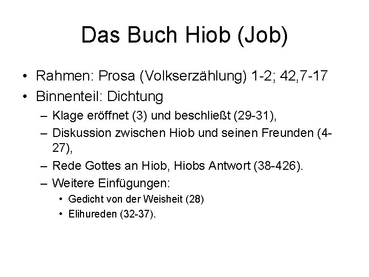 Das Buch Hiob (Job) • Rahmen: Prosa (Volkserzählung) 1 -2; 42, 7 -17 •