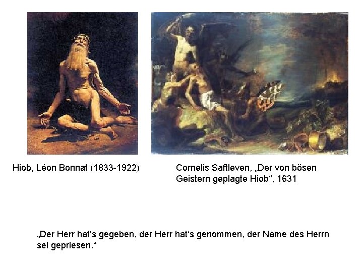 Hiob, Léon Bonnat (1833 -1922) Cornelis Saftleven, „Der von bösen Geistern geplagte Hiob“, 1631