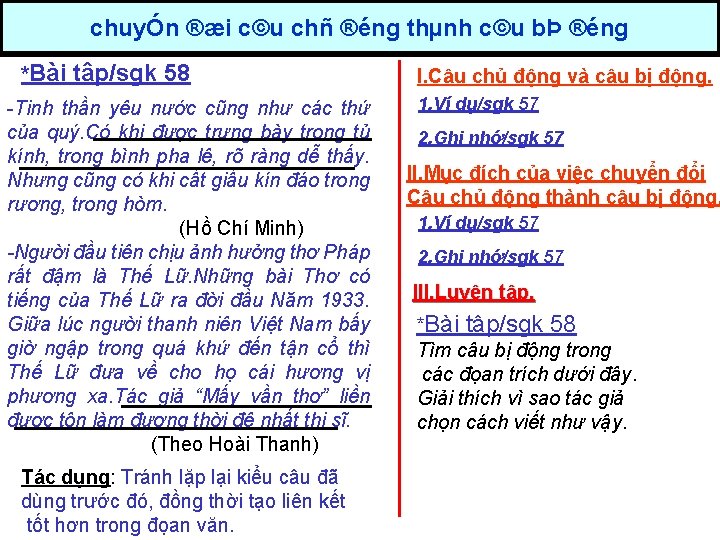 chuyÓn ®æi c©u chñ ®éng thµnh c©u bÞ ®éng *Bài tập/sgk 58 -Tinh thần