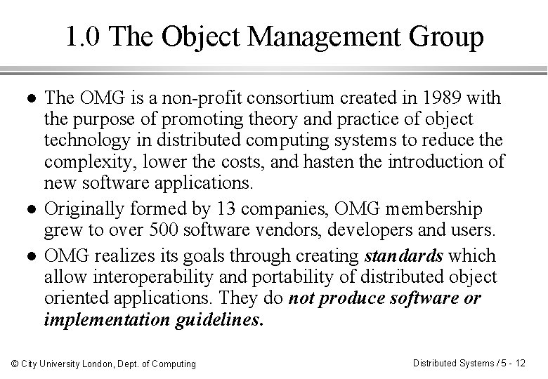 1. 0 The Object Management Group l l l The OMG is a non-profit 1. 0 The Object Management Group l l l The OMG is a non-profit