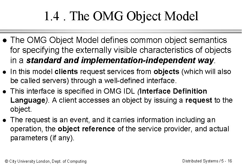 1. 4. The OMG Object Model l The OMG Object Model defines common object 1. 4. The OMG Object Model l The OMG Object Model defines common object