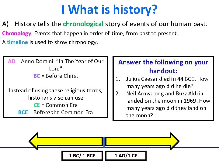 I What is history? A) History tells the chronological story of events of our