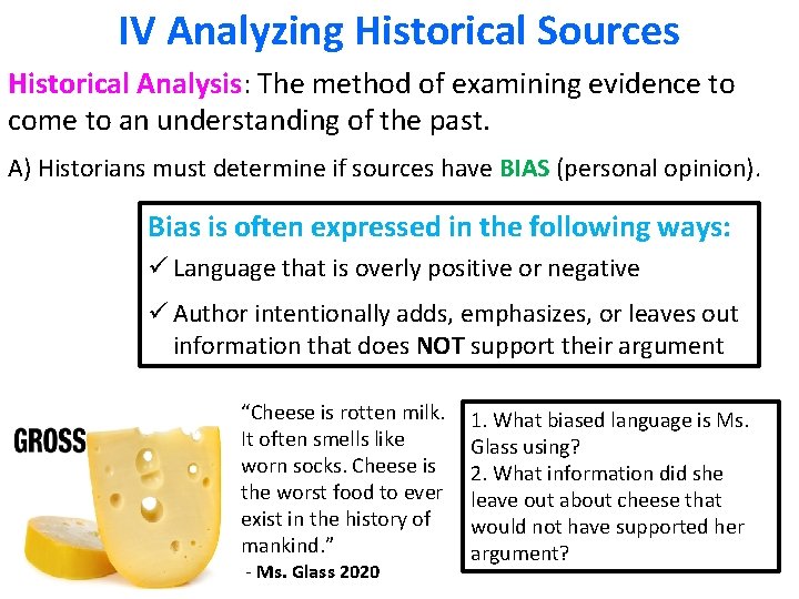IV Analyzing Historical Sources Historical Analysis: The method of examining evidence to come to