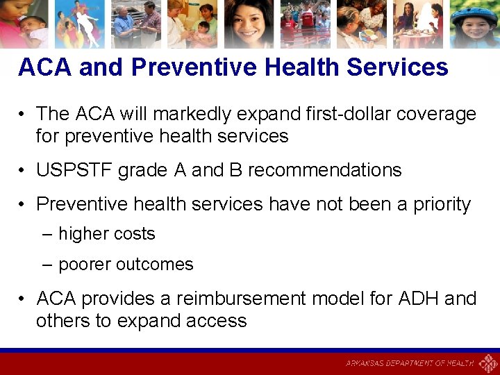 ACA and Preventive Health Services • The ACA will markedly expand first-dollar coverage for