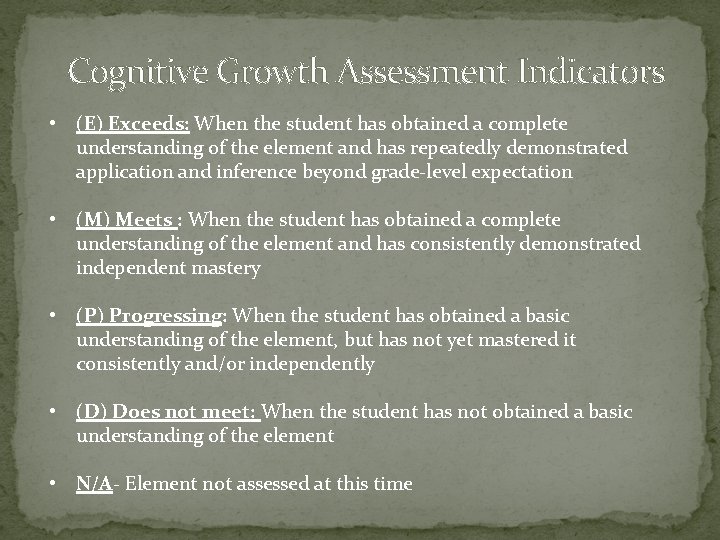 Cognitive Growth Assessment Indicators • (E) Exceeds: When the student has obtained a complete