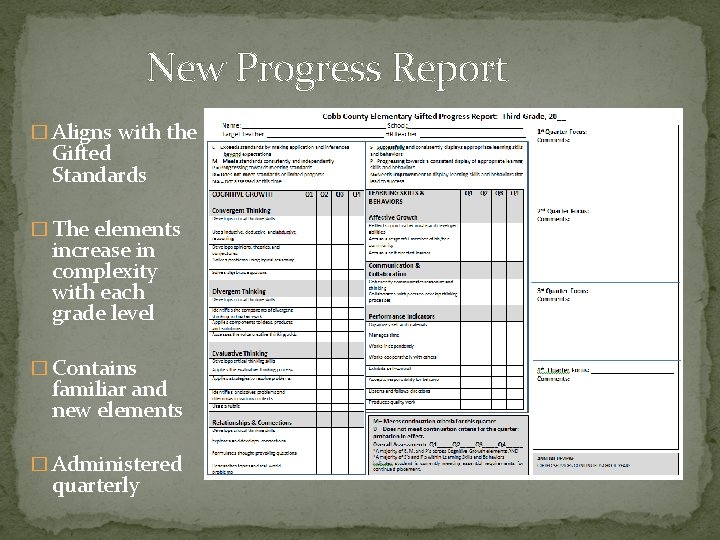 New Progress Report � Aligns with the Gifted Standards � The elements increase in