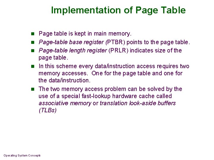 Implementation of Page Table n Page table is kept in main memory. n Page-table