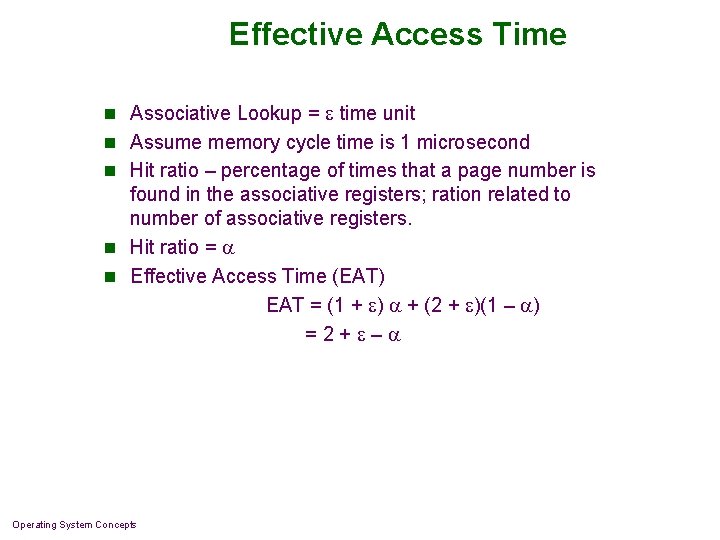Effective Access Time n Associative Lookup = time unit n Assume memory cycle time