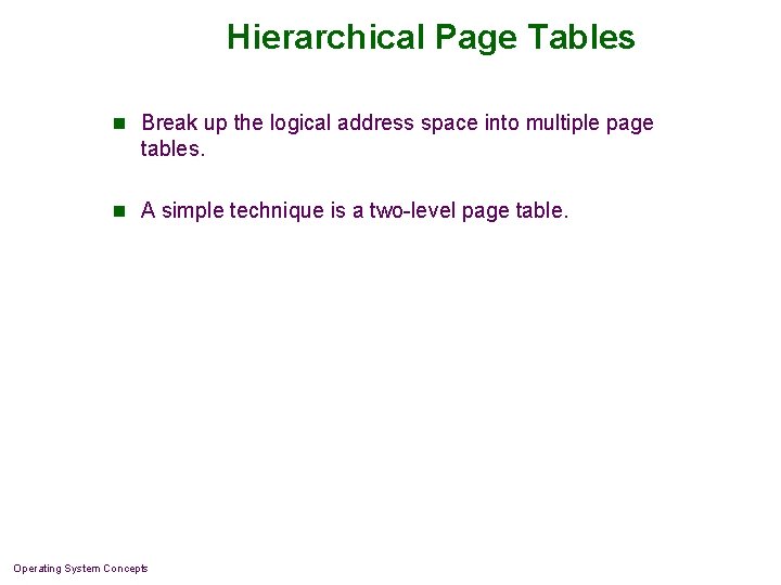 Hierarchical Page Tables n Break up the logical address space into multiple page tables.