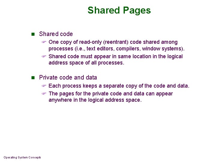 Shared Pages n Shared code F One copy of read-only (reentrant) code shared among