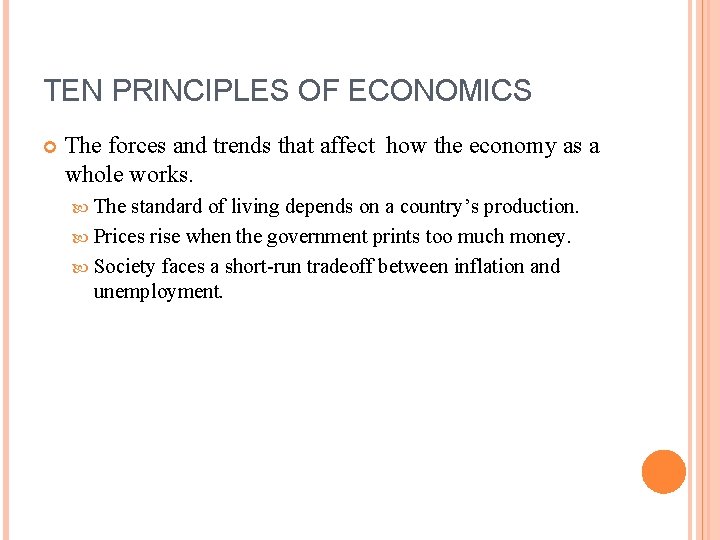 TEN PRINCIPLES OF ECONOMICS The forces and trends that affect how the economy as