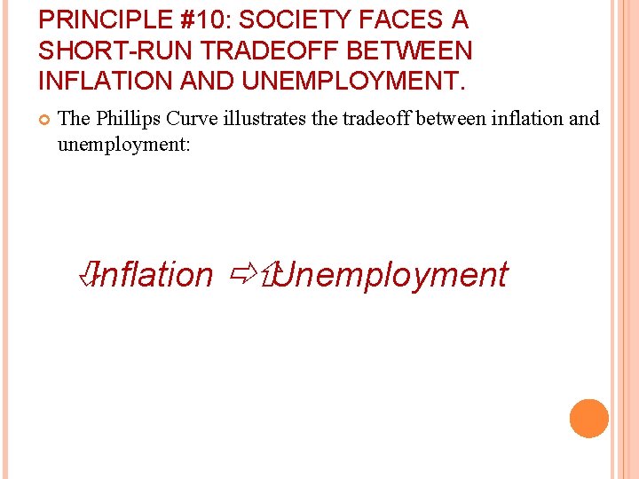 PRINCIPLE #10: SOCIETY FACES A SHORT-RUN TRADEOFF BETWEEN INFLATION AND UNEMPLOYMENT. The Phillips Curve