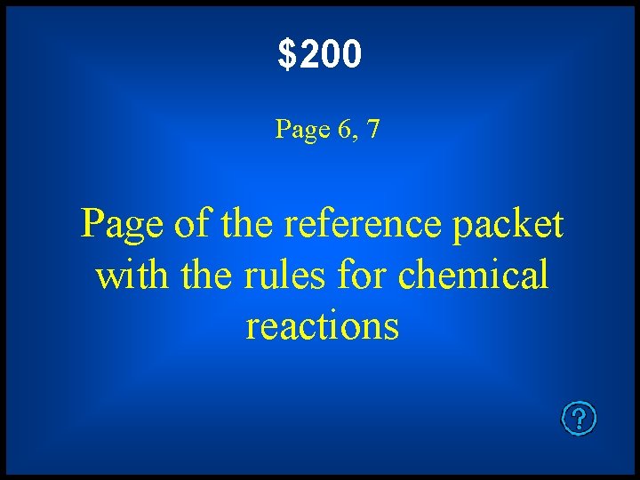 $200 Page 6, 7 Page of the reference packet with the rules for chemical