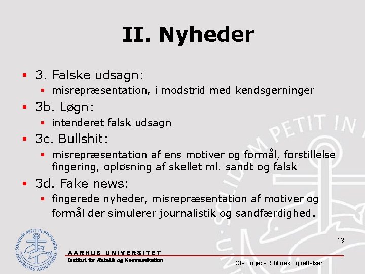 II. Nyheder § 3. Falske udsagn: § misrepræsentation, i modstrid med kendsgerninger § 3