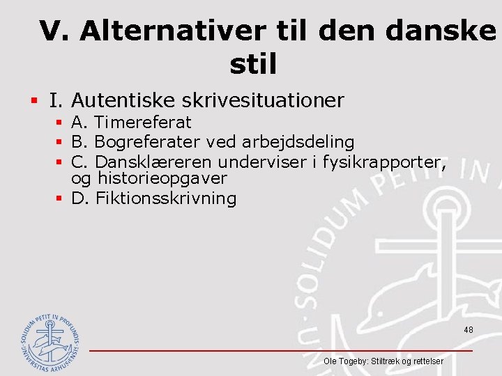 V. Alternativer til den danske stil § I. Autentiske skrivesituationer § A. Timereferat §