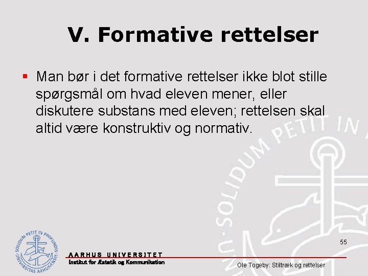 V. Formative rettelser § Man bør i det formative rettelser ikke blot stille spørgsmål