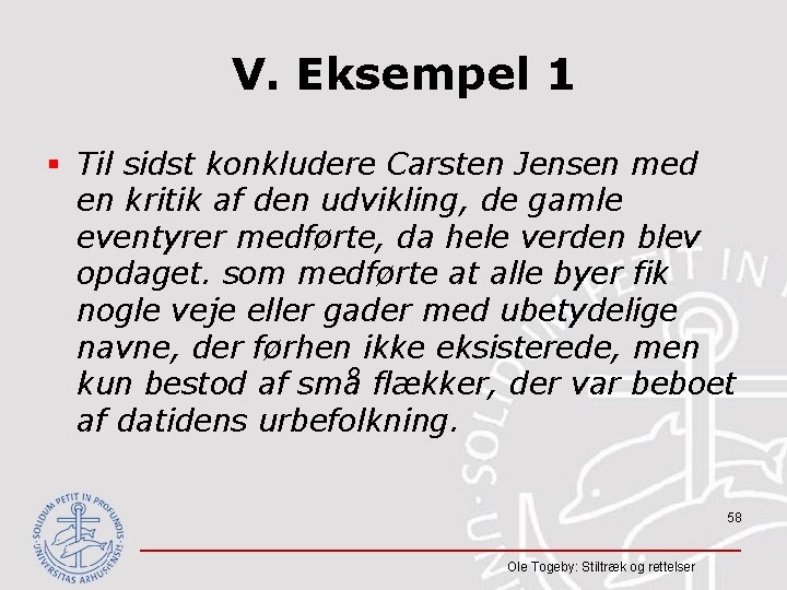 V. Eksempel 1 § Til sidst konkludere Carsten Jensen med en kritik af den