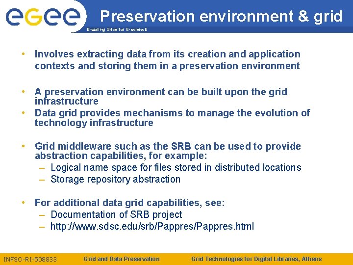 Preservation environment & grid Enabling Grids for E-scienc. E • Involves extracting data from