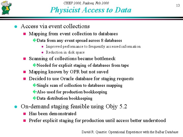 CHEP 2000, Padova, Feb 2000 Physicist Access to Data l 13 Access via event