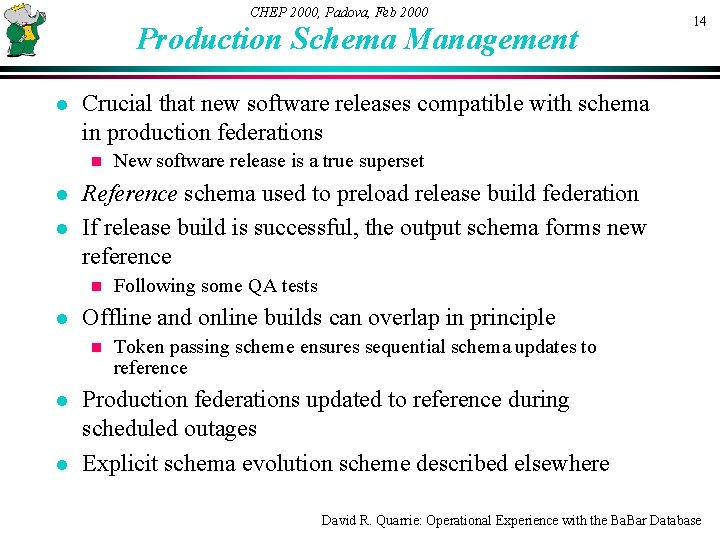 CHEP 2000, Padova, Feb 2000 Production Schema Management l Crucial that new software releases