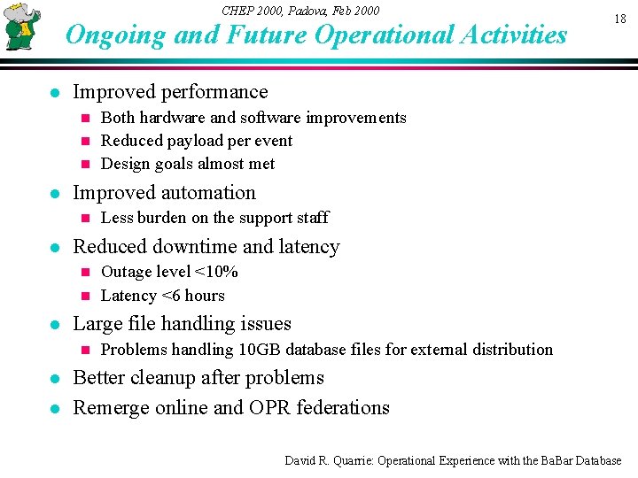 CHEP 2000, Padova, Feb 2000 Ongoing and Future Operational Activities l 18 Improved performance