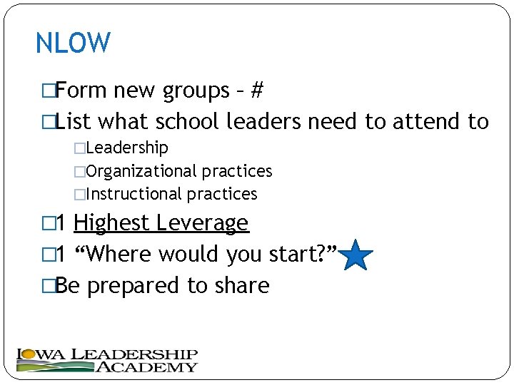 NLOW �Form new groups – # �List what school leaders need to attend to