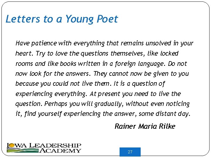 Letters to a Young Poet Have patience with everything that remains unsolved in your