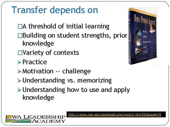 Transfer depends on �A threshold of initial learning �Building on student strengths, prior knowledge