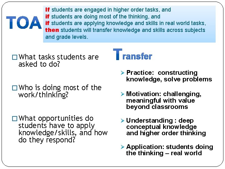 If students are engaged in higher order tasks, and if students are doing most