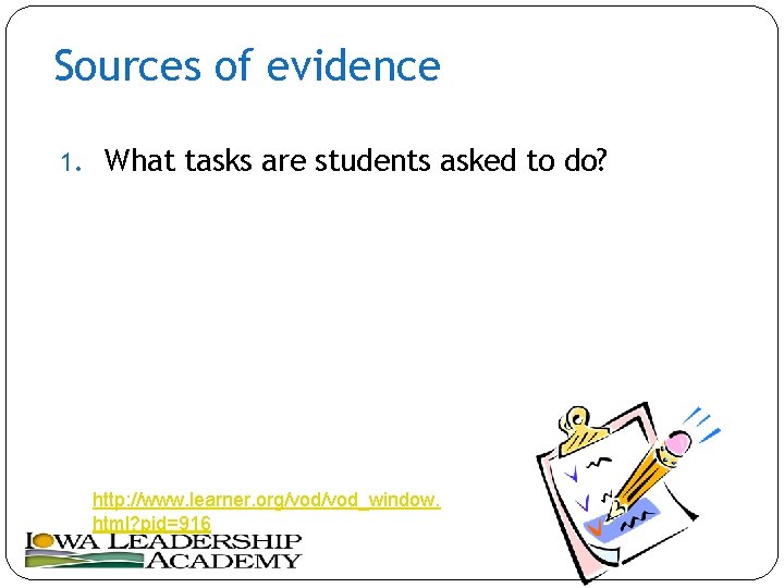 Sources of evidence 1. What tasks are students asked to do? http: //www. learner.