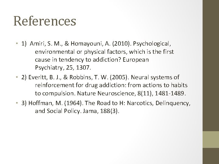 References • 1) Amiri, S. M. , & Homayouni, A. (2010). Psychological, environmental or