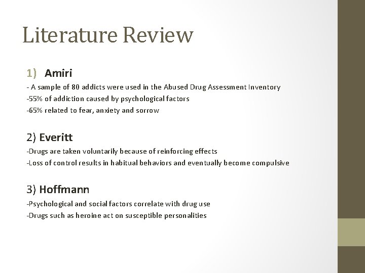 Literature Review 1) Amiri - A sample of 80 addicts were used in the