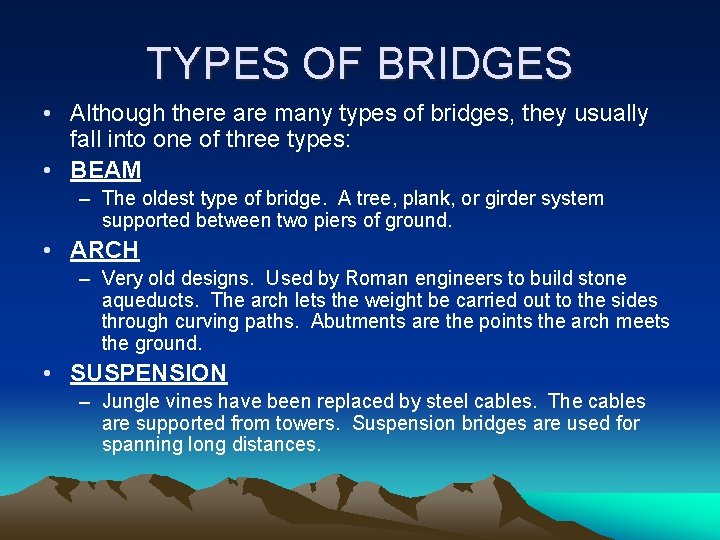 TYPES OF BRIDGES • Although there are many types of bridges, they usually fall