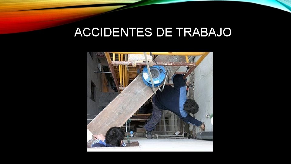ACCIDENTES DE TRABAJO 