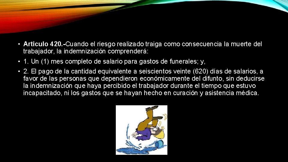  • Articulo 420. -Cuando el riesgo realizado traiga como consecuencia la muerte del