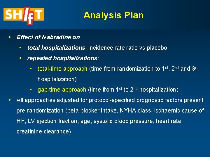 Analysis Plan • Effect of ivabradine on • total hospitalizations: incidence ratio vs placebo