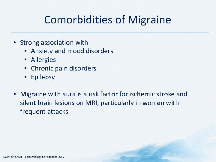 Comorbidities of Migraine • Strong association with • Anxiety and mood disorders • Allergies