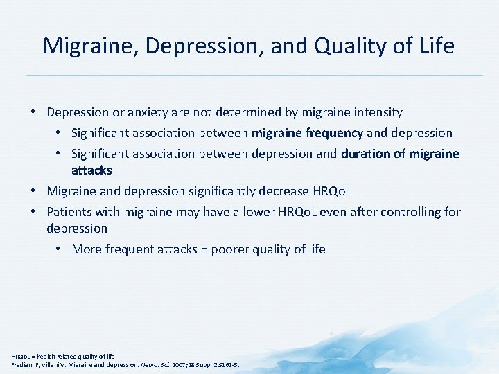 Migraine, Depression, and Quality of Life • Depression or anxiety are not determined by