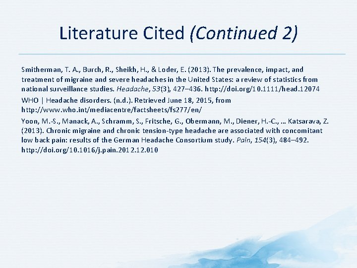 Literature Cited (Continued 2) Smitherman, T. A. , Burch, R. , Sheikh, H. ,