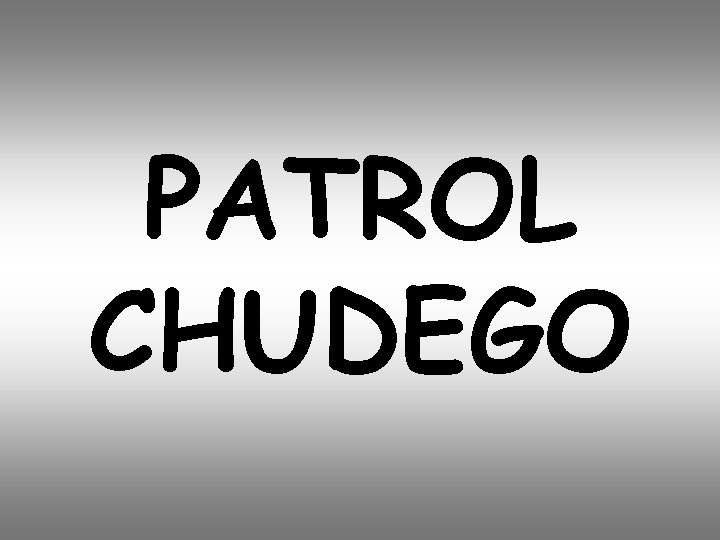 PATROL CHUDEGO 