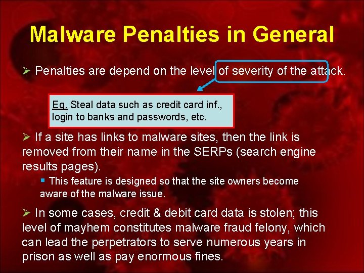 Malware Penalties in General Ø Penalties are depend on the level of severity of