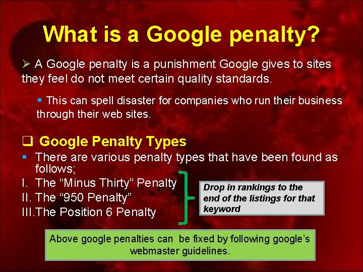 What is a Google penalty? Ø A Google penalty is a punishment Google gives